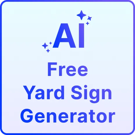 Free AI Yard sign Generator, Free Yard sign Maker Online